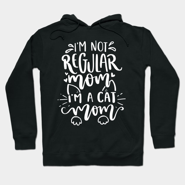 I'm not regular mom I'm a cat mom Hoodie by P-ashion Tee